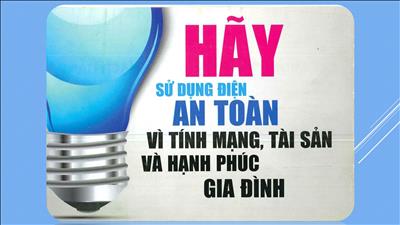 Ngày toàn dân phòng cháy, chữa cháy 4/10: Sử dụng điện an toàn vì tính mạng, tài sản và hạnh phúc gia đình!