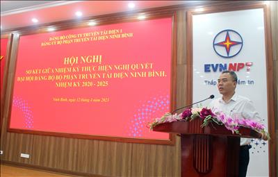 Đảng bộ bộ phận Truyền tải điện Ninh Bình sơ kết giữa nhiệm kỳ thực hiện Nghị quyết Đại hội Đảng bộ nhiệm kỳ 2020 - 2025