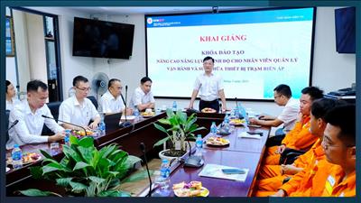Công ty Truyền tải điện 1 đào tạo nâng cao năng lực cho đội ngũ quản lý vận hành và sửa chữa thiết bị trạm biến áp
