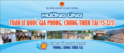 Tuần lễ Quốc gia phòng, chống thiên tai năm 2026: Chung tay xây dựng cộng đồng an toàn trước thiên tai