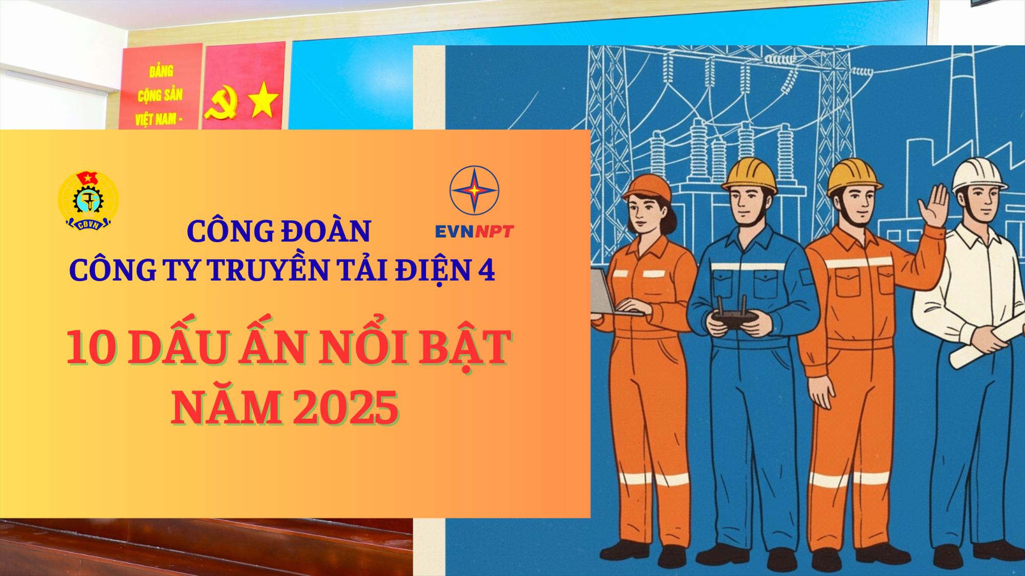 Những dấu ấn nổi bật của Công đoàn Công ty Truyền tải điện 4 năm 2025