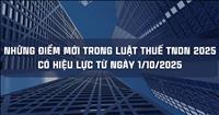 Những điểm mới trong luật thuế thu nhập doanh nghiệp 2025