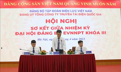 Đảng ủy EVNNPT lãnh đạo thực hiện thắng lợi các mục tiêu nhiệm vụ trong nửa nhiệm kỳ qua