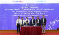 EVNNPT tiếp nhận tài sản - Công trình đấu nối điện thuộc Dự án Nhà máy nhiệt điện BOT Vũng Áng II