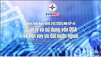 Quy định mới về quản lý, sử dụng vốn ODA và vốn vay ưu đãi nước ngoài
