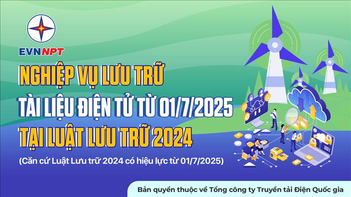 Infographic: Nghiệp vụ lưu trữ tài liệu điện tử từ 1/7/2025