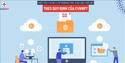 Thủ tục cung cấp thông tin, tài liệu nội bộ trong EVNNPT