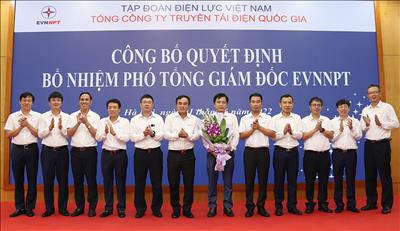 Công bố quyết định bổ nhiệm Phó Tổng Giám đốc Tổng công ty Truyền tải điện Quốc gia