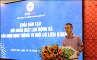 EVNNPT tổ chức khóa đào tạo Luật Lao động và các Nghị định, thông tư mới có liên quan