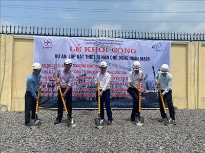 NPTPMB: Khởi công Dự án Lắp đặt thiết bị hạn chế dòng ngắn mạch