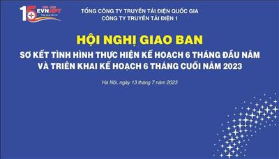 Video clip: Công ty Truyền tải điện 1 triển khai nhiệm vụ 6 tháng cuối năm 2023