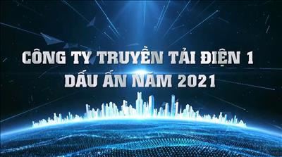 Clip: Công ty Truyền tải điện 1 - Những dấu ấn năm 2021