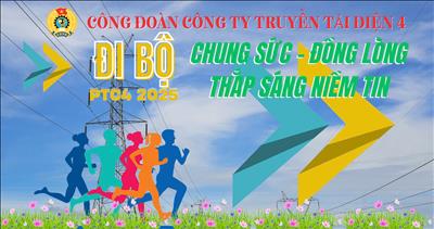 Công đoàn Công ty Truyền tải điện 4  tổ chức Giải đi bộ online năm 2025 với chủ đề “Chung sức- Đồng lòng- Thắp sáng niềm tin”