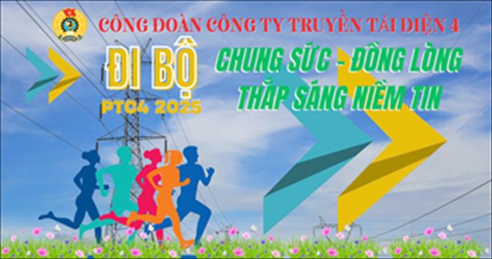 PTC4 tổng kết giải đi bộ online 2025: “Chung sức – Đồng lòng – Thắp sáng niềm tin”