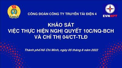 Công ty Truyền tải điện 4 tham gia khảo sát việc thực hiện Nghị quyết 10c/NQ-BCH và Chỉ thị 04/CT-TLĐ theo chỉ đạo Tổng Liên đoàn Lao động Việt Nam