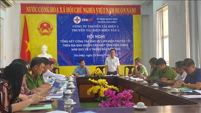 Hội nghị tổng kết công tác bảo vệ lưới điện truyền tải trên địa bàn huyện Tân Hiệp tỉnh Kiên Giang năm 2021 và 8 tháng đầu năm 2022. 