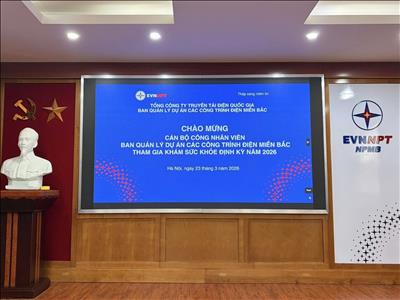 Chăm sóc sức khỏe người lao động tại Ban Quản lý dự án các công trình điện miền Bắc